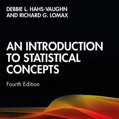 Introduction to Statistical Concepts; Fourth edition, An