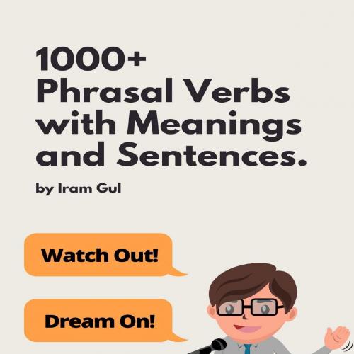 1000_ Phrasal Verbs with meanings and sentences