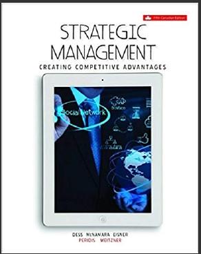 (IM)Strategic Management Creating Competitive Advantages 5th Canadian Edition by Dess.zip