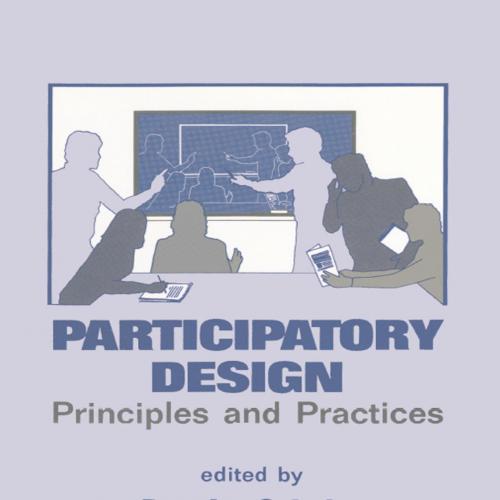 Participatory Design_ Principles and Practices 1th - DOUGLAS SCHULER & AKI NAMIOKA