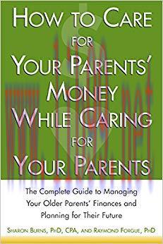 (PDF)How to Care For Your Parents&rsquo; Money While Caring for Your Parents: The Complete Guide to M...