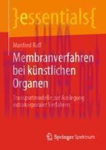 [PDF]Membranverfahren bei k&uuml;nstlichen Organen: Transportmodelle zur Auslegung extrakorporaler V...