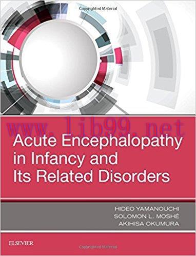 [AME]Acute Encephalopathy and Encephalitis in Infancy and Its Related Disorders, 1e (PDF)