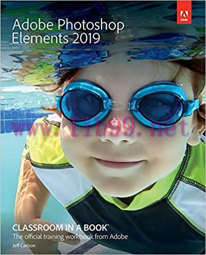 Adobe Photoshop Elements 2019 Classroom in a Book 1st Edition,