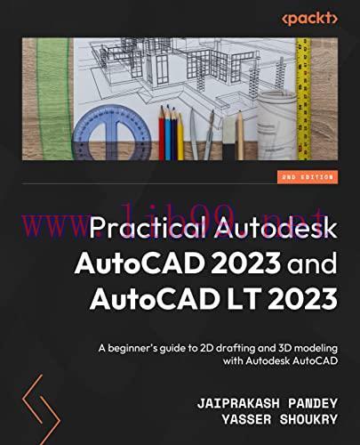 [FOX-Ebook]Practical Autodesk AutoCAD 2023 and AutoCAD LT 2023: A beginner's guide to 2D drafti...