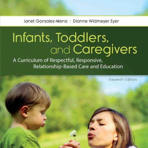 Infants, Toddlers, and Caregivers_ A Curriculum of Respectful, Responsive, Relationship-Based C...