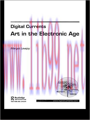 Digital Currents: Art in the Electronic Age 1st Edition,