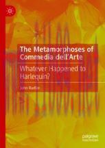[PDF]The Metamorphoses of Commedia dell&rsquo;Arte: Whatever Happened to Harlequin?