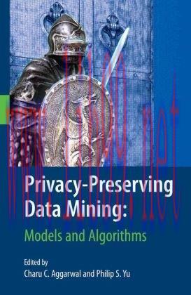 [FOX-Ebook]Privacy-Preserving Data Mining: Models and Algorithms