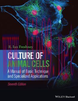 [AME]Culture of Animal Cells: A Manual of Basic Technique and Specialized Applications, 7th Edi...