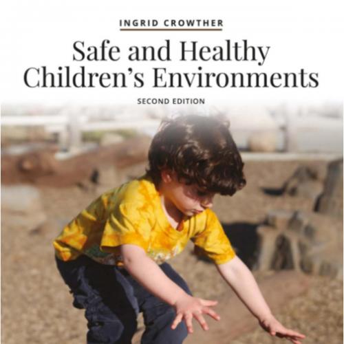 Safe and Healthy Children's Environments, 2nd- Ingrid Crowther - Wei Zhi