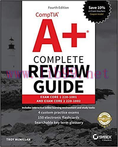 CompTIA A+ Complete Review Guide: Exam Core 1 220-1001 and Exam Core 2 220-1002 4th Edition,