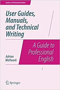 (PDF)User Guides, Manuals, and Technical Writing A Guide to Professional English (Guides to Pro...