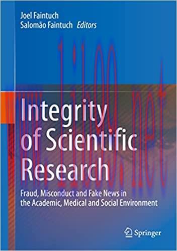 [AME]Integrity of Scientific Research: Fraud, Misconduct and Fake News in the Academic, Medical...