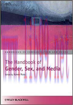 The Handbook of Gender, Sex, and Media (Handbooks in Communication and Media) 1st Edition,