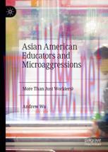 [PDF]Asian American Educators and Microaggressions: More Than Just Work(ers)