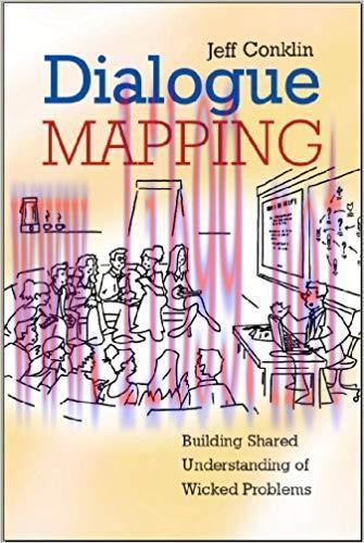 Dialogue Mapping: Building Shared Understanding of Wicked Problems