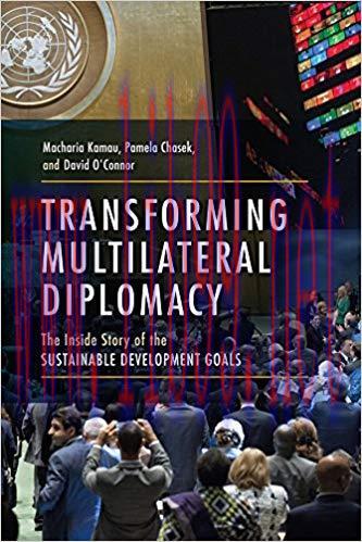 Transforming Multilateral Diplomacy: The Inside Story of the Sustainable Development Goals 1st ...