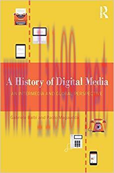 A History of Digital Media: An Intermedia and Global Perspective 1st Edition,