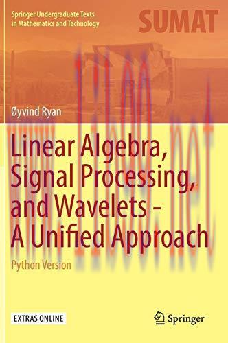 [FOX-Ebook]Linear Algebra, Signal Processing, and Wavelets - A Unified Approach: Python Version
