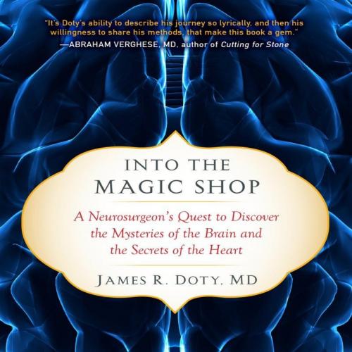 Into the Magic Shop - James R. Doty, MD