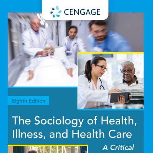 Sociology of Health, Illness, and Health Care A Critical Approach 8th Edition - Rose Weitz, The...