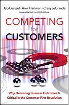 (PDF)Competing for Customers: Why Delivering Business Outcomes is Critical in the Customer Firs...