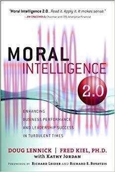 Moral Intelligence 2.0: Enhancing Business Performance and Leadership Success in Turbulent Time...