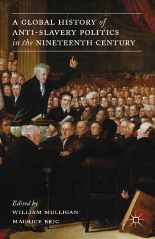 A Global History of Anti-slavery Politics in the Nineteenth Century