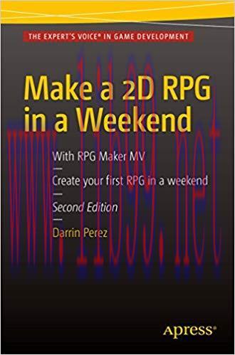 Make a 2D RPG in a Weekend: Second Edition: With RPG Maker MV 1st ed. Edition