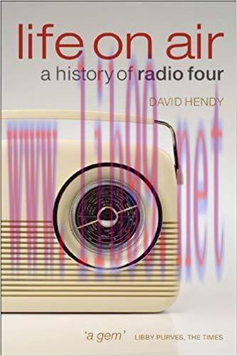 Life On Air: A History of Radio Four 1st Edition,