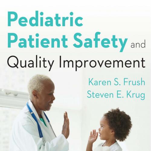 Pediatric Patient Safety and Quality Improvement