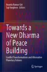 [PDF]Towards a New Dharma of Peace Building: Conflict Transformations and Alternative Planetary...