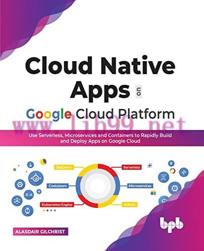 [FOX-Ebook]Cloud Native Apps on Google Cloud Platform: Use Serverless, Microservices and Contai...