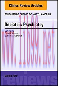 [AME]Geriatric Psychiatry, An Issue of Psychiatric Clinics of North America (Volume 41-1) (The ...