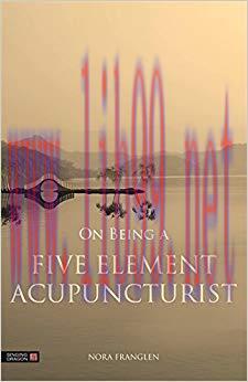 (PDF)On Being a Five Element Acupuncturist (Five Element Acupuncture) 1st Edition