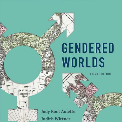 Gendered Worlds 3rd Edition by Judy Root Aulette