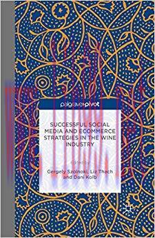 Successful Social Media and Ecommerce Strategies in the Wine Industry 1st ed. 2090 Edition,