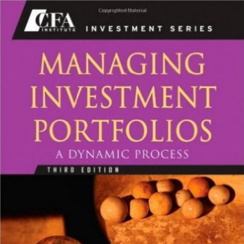 Managing Investment Portfolios A Dynamic Process 3rd Edition - Wei Zhi