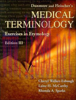 [AME]Dunmore and Fleischer's Medical Terminology: Exercises in Etymology, 3rd Edition