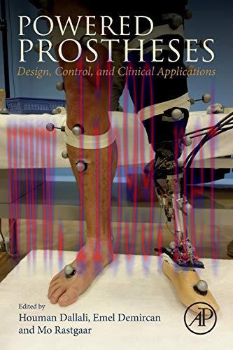 [FOX-Ebook]Powered Prostheses: Design, Control, and Clinical Applications