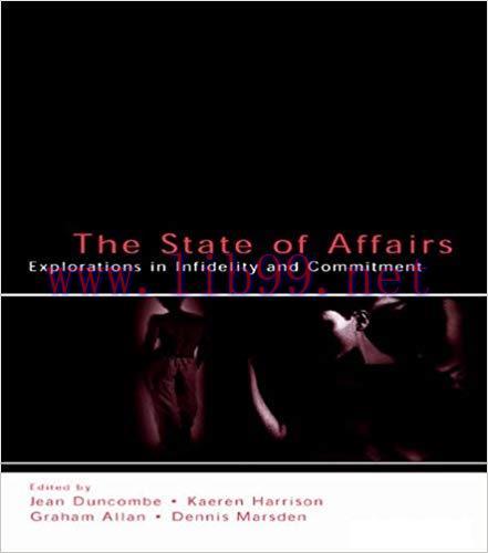 The State of Affairs: Explorations in infidelity and Commitment (LEA&rsquo;s Series on Personal Relat...