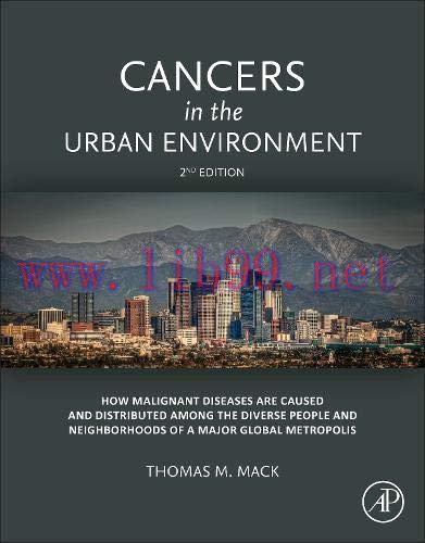 [AME]Cancers in the Urban Environment: How Malignant Diseases Are Caused and Distributed among ...