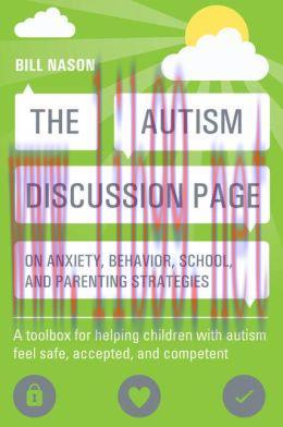 [AME]The Autism Discussion Page on anxiety, behavior, school, and parenting strategies: A toolb...