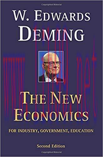 The New Economics for Industry, Government, Education (The MIT Press) 2nd Edition,
