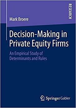 (PDF)Decision-Making in Private Equity Firms An Empirical Study of Determinants and Rules 2014 ...