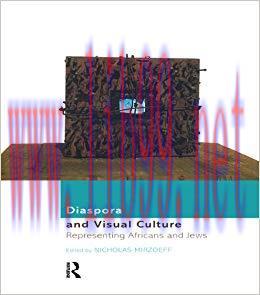 Diaspora and Visual Culture: Representing Africans and Jews 1st Edition,