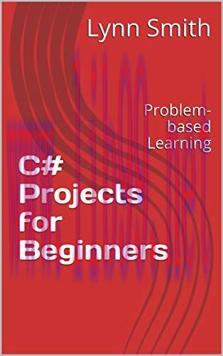 [FOX-Ebook]C# Projects for Beginners: Problem-based Learning