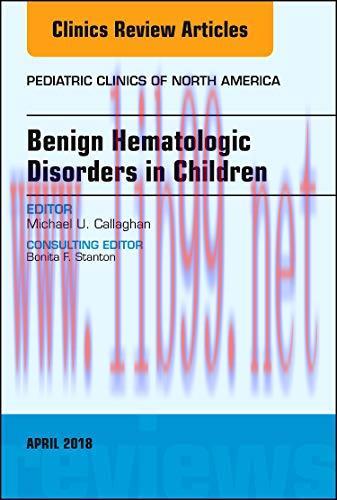 [AME]Benign Hematologic Disorders in Children, An Issue of Pediatric Clinics of North America (...
