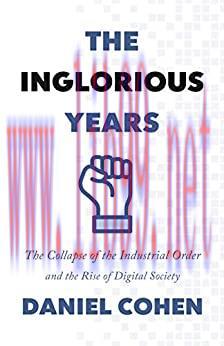 (PDF)The Inglorious Years: The Collapse of the Industrial Order and the Rise of Digital Society